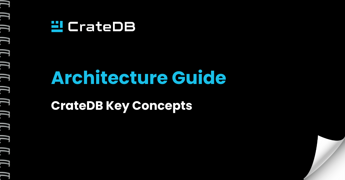 Whitepaper: "Architecture Guide: CrateDB Key Concepts"