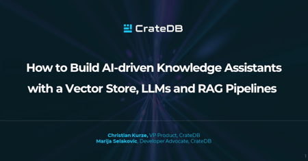 How to Build AI-driven Knowledge Assistants with a Vector Store, LLMs and RAG Pipelines