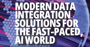  Modern Data Integration Solutions for Fast-Paced, AI World