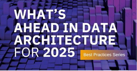 What's Ahead in Data Architecture for 2025