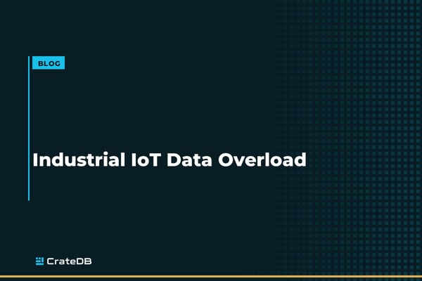 Why Industrial IoT Data Breaks Traditional Databases
