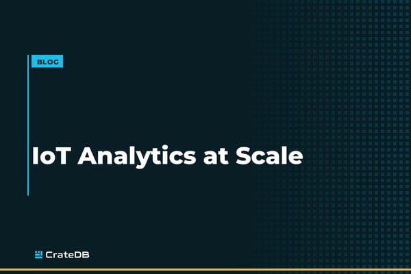 IoT Analytics at Scale: Architecture Guide for Industrial Data