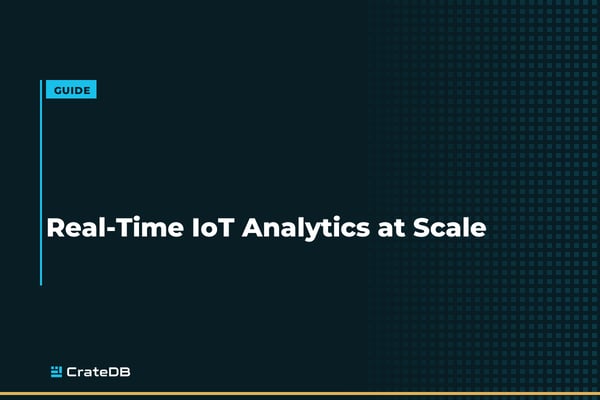 IoT Analytics at Scale: Architecture Guide for Industrial Data