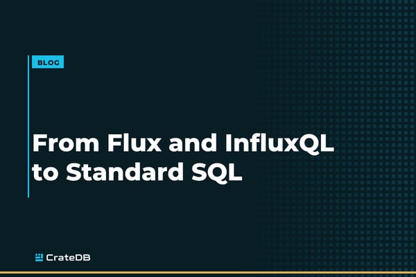 Why Industrial Teams Are Moving from Flux and InfluxQL to Standard SQL
