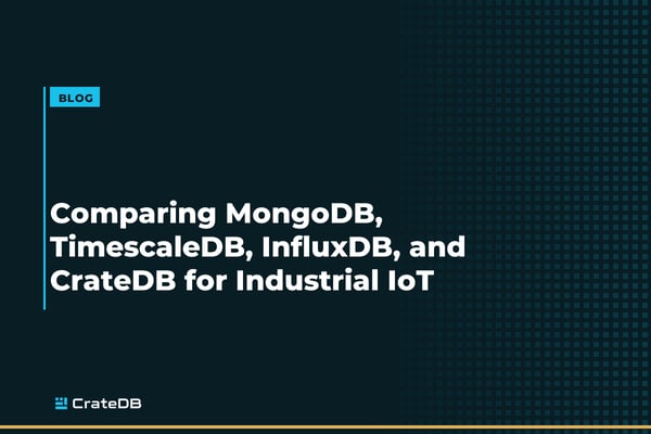 Comparing MongoDB, TimescaleDB, InfluxDB, and CrateDB for an IIoT Use-case