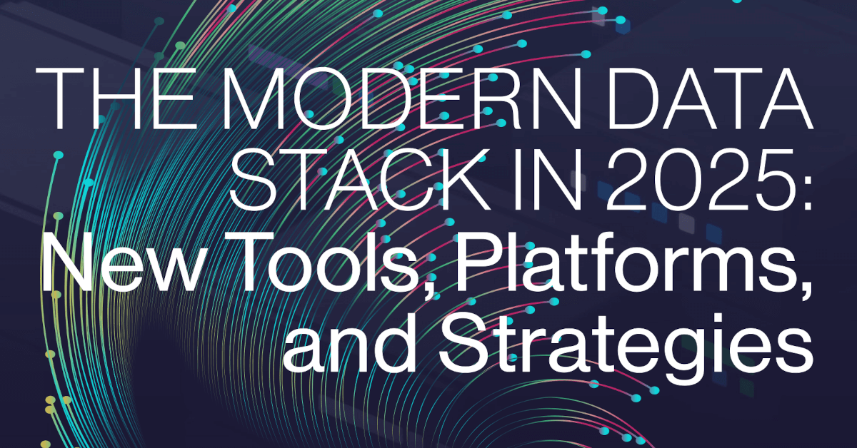 The Modern Data Stack in 2025: New Tools, Platforms, and Strategies
