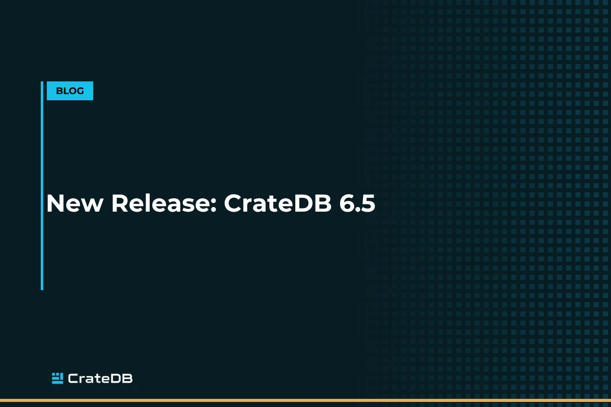 New Release: CrateDB v6.5