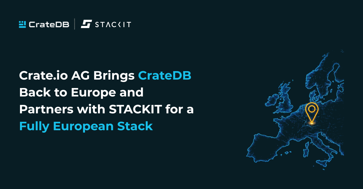 Crate.io AG Brings CrateDB Back to Europe and Partners with STACKIT for a Fully European Stack
