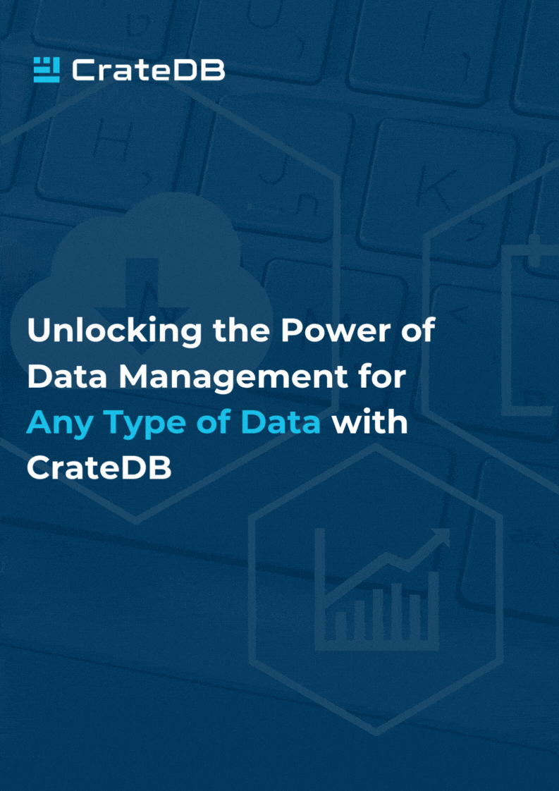 Unlocking-the-Power-of-Data-Management-for-Any-Type-of-Data-with-CrateDB