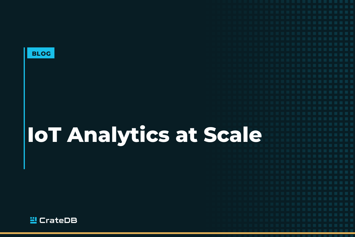 IoT Analytics at Scale: Architecture Guide for Industrial Data