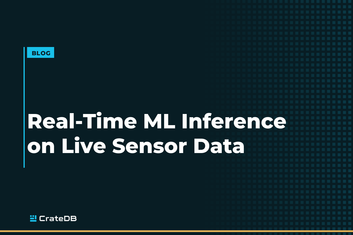 Real-Time ML Inference on Live Sensor Data: Architecture with CrateDB and FastAPI