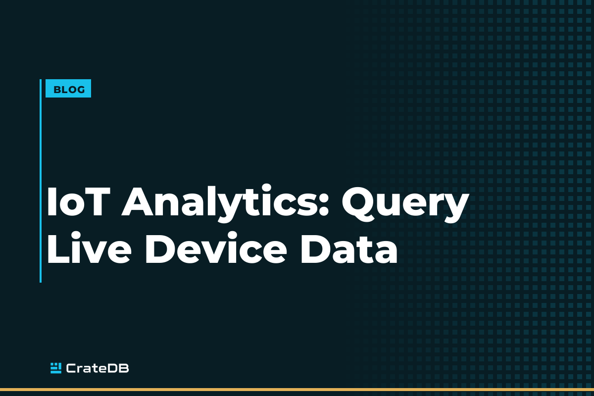 IoT Analytics - Query Live Device data